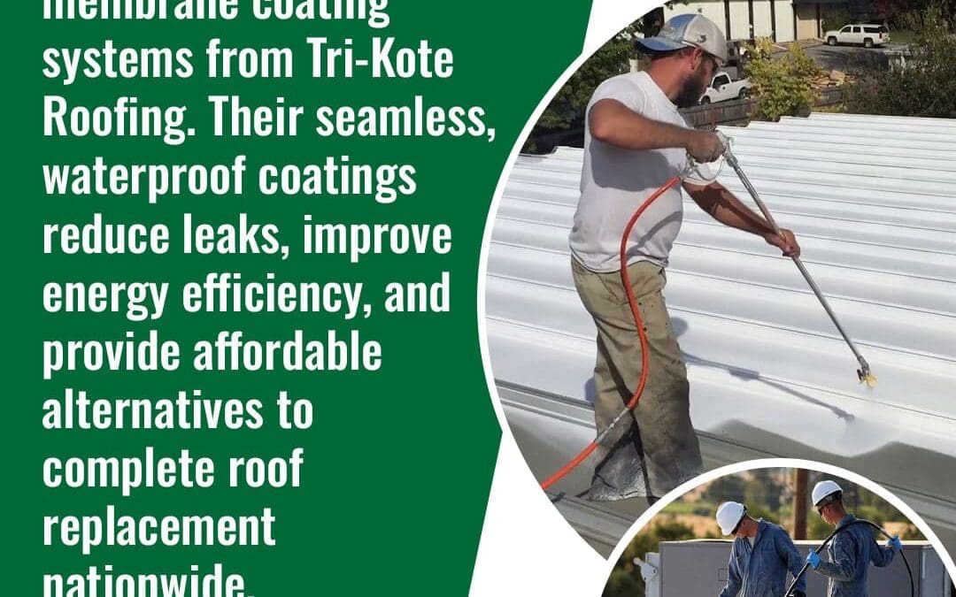 A promotional image for Tri-Kote Roofing. The left side has green text that reads: "Extend commercial roof life by 10-20 years with membrane coating systems from Tri-Kote Roofing. Their seamless, waterproof coatings reduce leaks, improve energy efficiency, and provide affordable alternatives to complete roof replacement nationwide." The right side features a split image. The top shows a roofer applying a white coating with a spray gun to a commercial roof. The bottom shows two roofers working on a commercial roof near HVAC units. The Tri-Kote Roofing logo is in the top right corner.